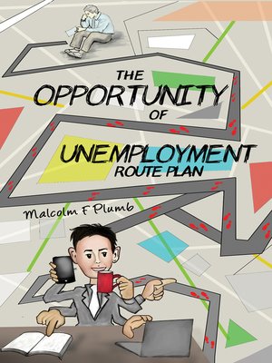 cover image of The Opportunity of Unemployment